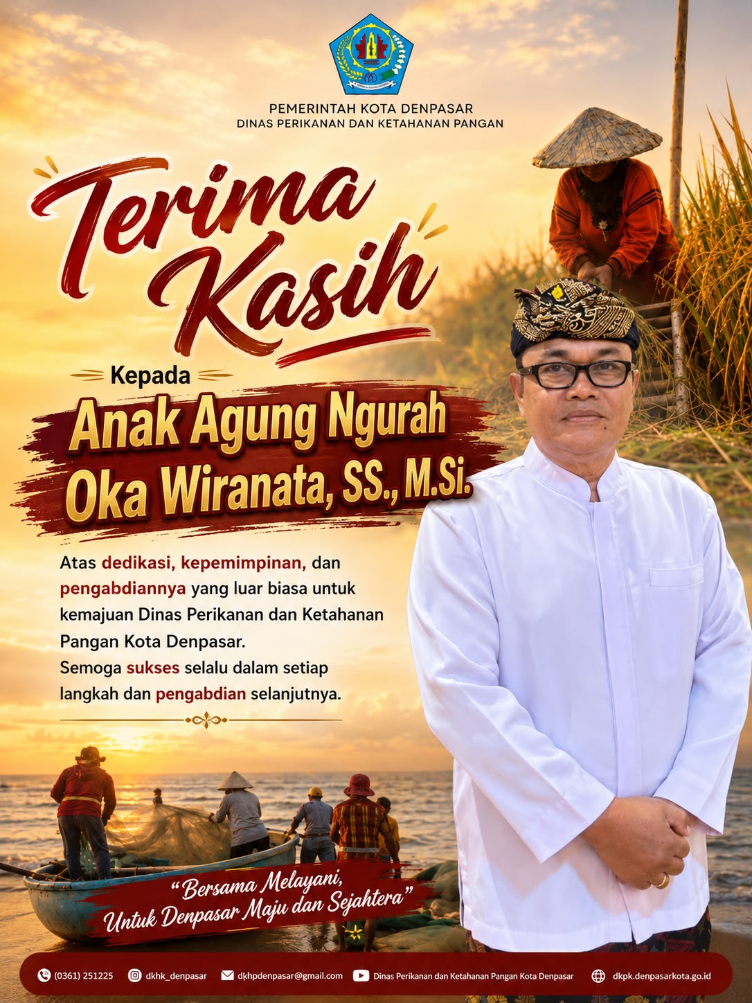 Terima kasih kepada Anak Agung Ngurah Oka Wiranata, SS., M.Si sebagai Plt. Kepala Dinas Perikanan dan Ketahanan Pangan Kota Denpasar